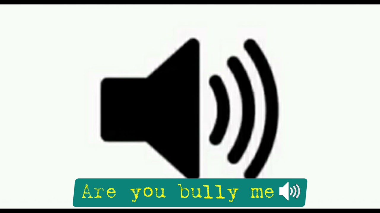 Are You Bully me - Sound Effect - YouTube