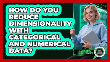 How Do You Reduce Dimensionality With Categorical And Numerical Data?