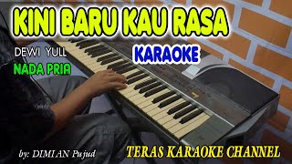 KINI BARU KAU RASA KARAOKE Dewi Yull I  Nada Pria I Orgen Tunggal