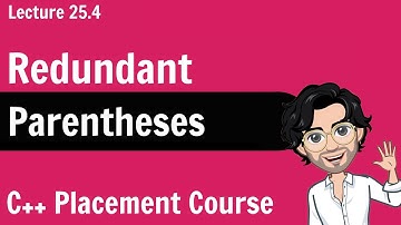 Redundant Parenthesis | C++ Placement Course | Lecture 25.4