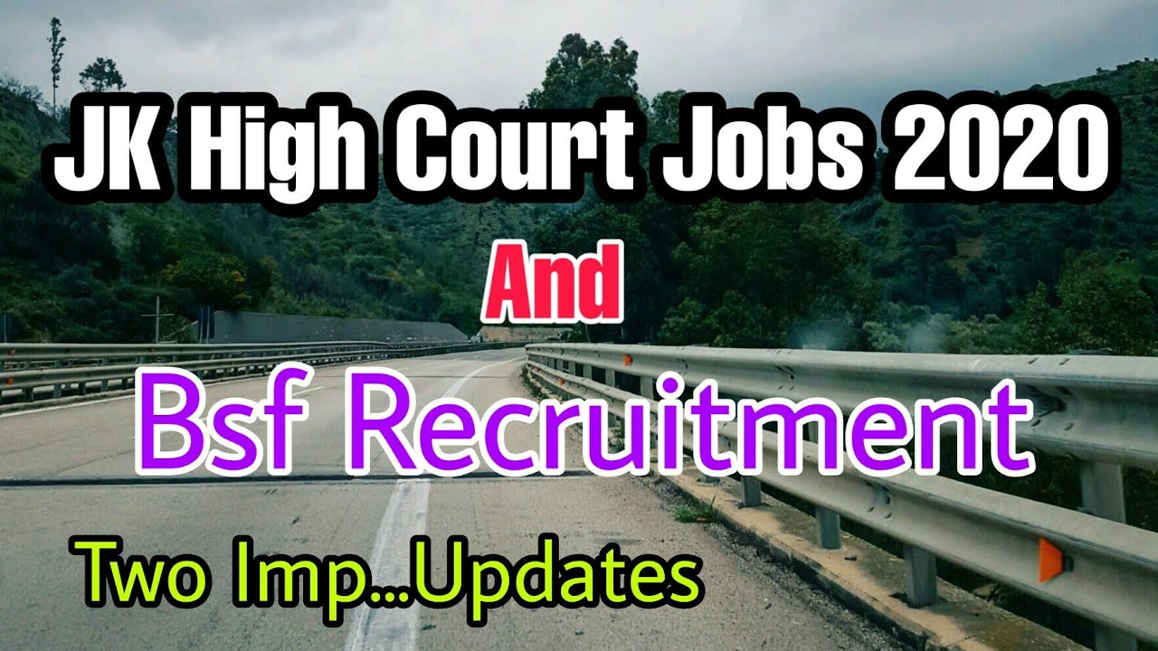 JK High Court & Bsf Two Important Updates