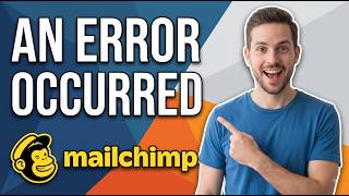 Fix Mailchimp An Error Occurred (Easy Troubleshooting Guide)