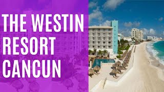 The Westin Resort &amp; Spa Cancun Hotel - a great family resort on the beach in the hotel zone (2023)