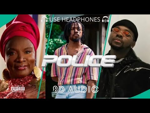 Kizz Daniel - Police Ft. Angelique Kidjo, Johnny Drille  (8D Audio) 🎧