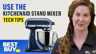 Using the KitchenAid Stand Mixer - Tech Tips from Best Buy