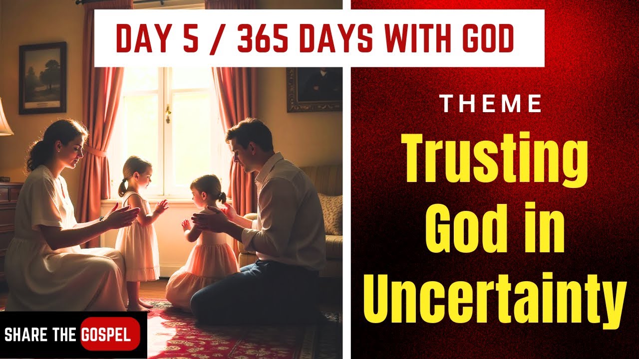 DAY 5 / 365 DAYS WITH GOD. - Trusting God in Uncertainty - YouTube