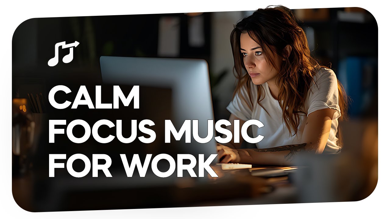 Calm Focus Music for Work & Study | Instrumental | No Vocals | Productivity Background