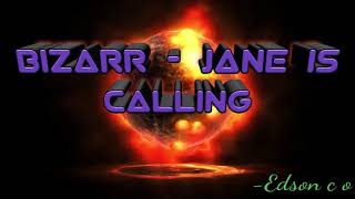 Bizarr - jane ls calling HD audio