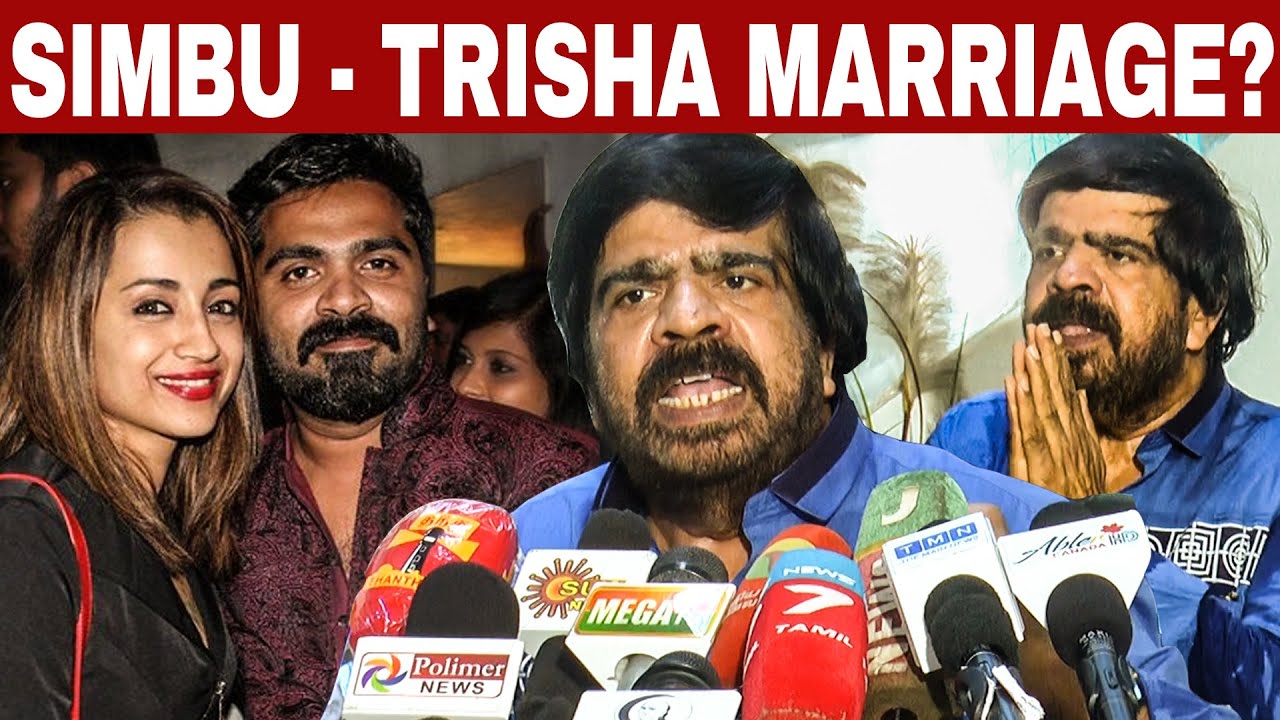 Simbu - Trisha கல்யாணம் பற்றி T.Rajendar விளக்கம்?