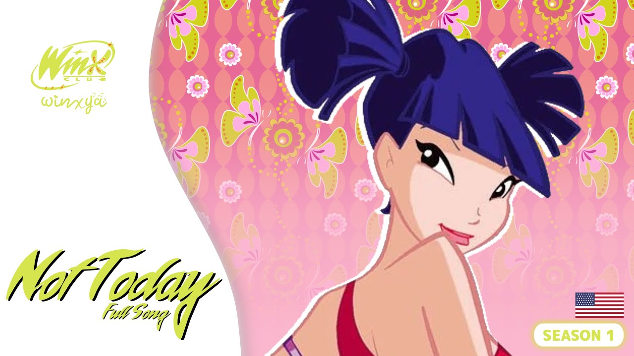 WINX CLUB S1 - Not Today | FULL SONG