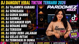 🔥 DJ DANGDUT VIRAL TIKTOK TERBARU 2026 - DJ TAJAMNYA KARANG X DJ SENGSARA | FULL BASS REMIX NONSTOP
