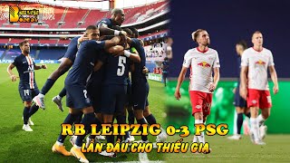 RB Leipzig 0-3 PSG: Lần Đầu Cho Thiếu Gia