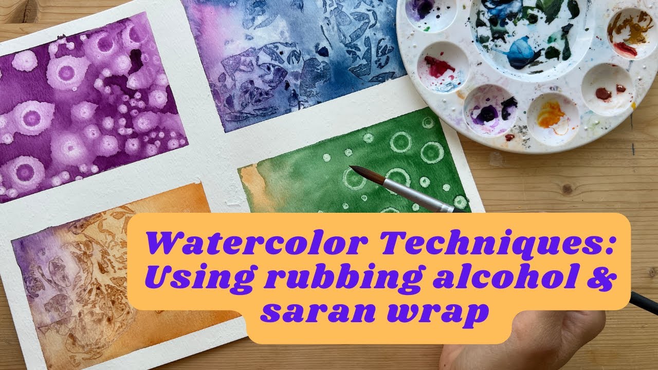 Paint 2 watercolor techniques using rubbing alcohol and saran wrap ...