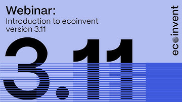 Webinar: Introduction to ecoinvent version 3.11