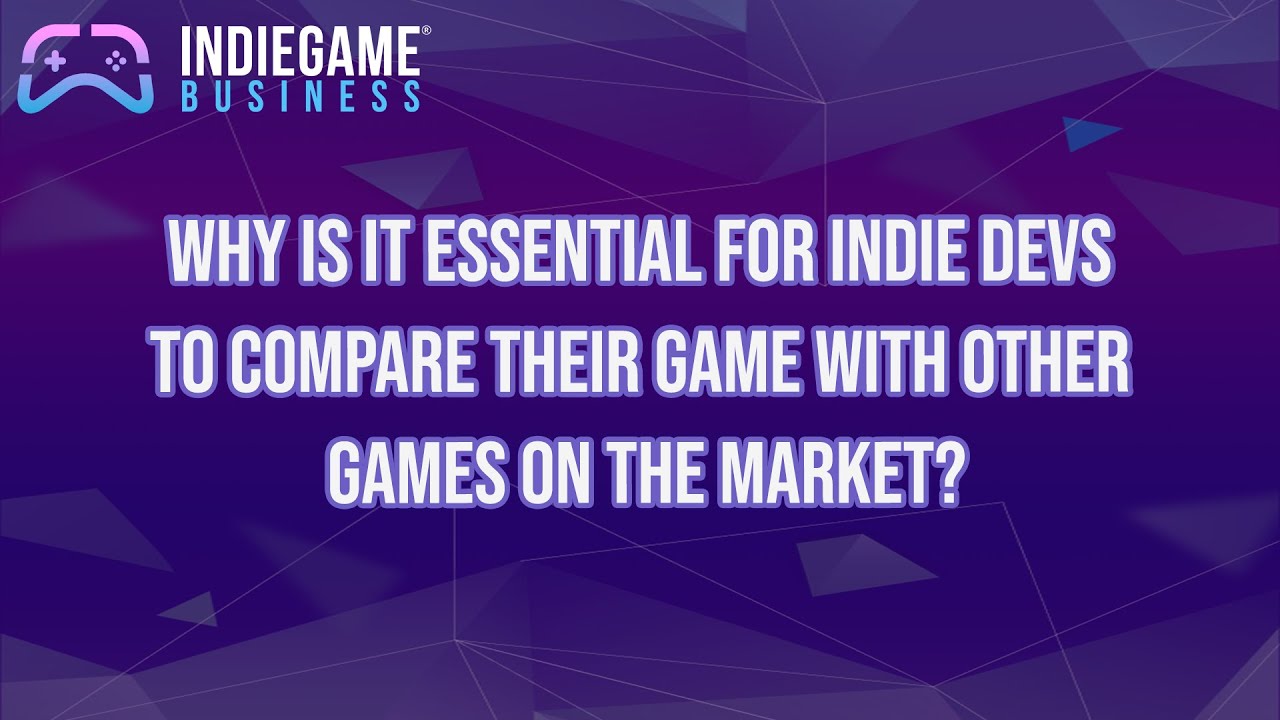 Why is it essential for indie devs to compare their game with other games on the market