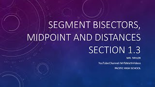 GEO-1-003 Segment Bisectors, Midpoints, and Distance Formula