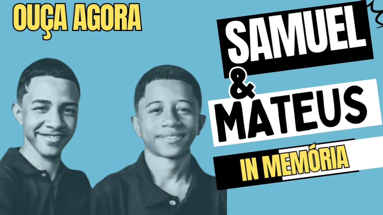 SAMUEL E MATHEUS - ESSE SORRISO QUE SUMIU DA MINHA CARA TA NA CARA DELE - IN MEMÓRIA ➰🖤