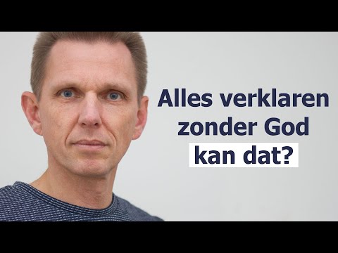 Kunnen we alles verklaren zonder God? Met darwinisme en materialisme?