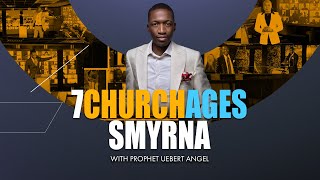 7 Church Ages SMYRNA - Part 2 with H.E. Ambassador Uebert Angel