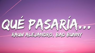 Thumbnail of Rauw Alejandro, Bad Bunny - Qué Pasaría (Letra / Lyrics)