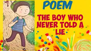POEM-THE BOY WHO NEVER TOLD A LIE|English literature|how to speak truth|never told a lie|class2|poem