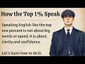 Speak English Like the Top 1% | Communicate With Confidence | Speak English Fluently