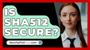 Is SHA512 Secure? - SecurityFirstCorp.com
