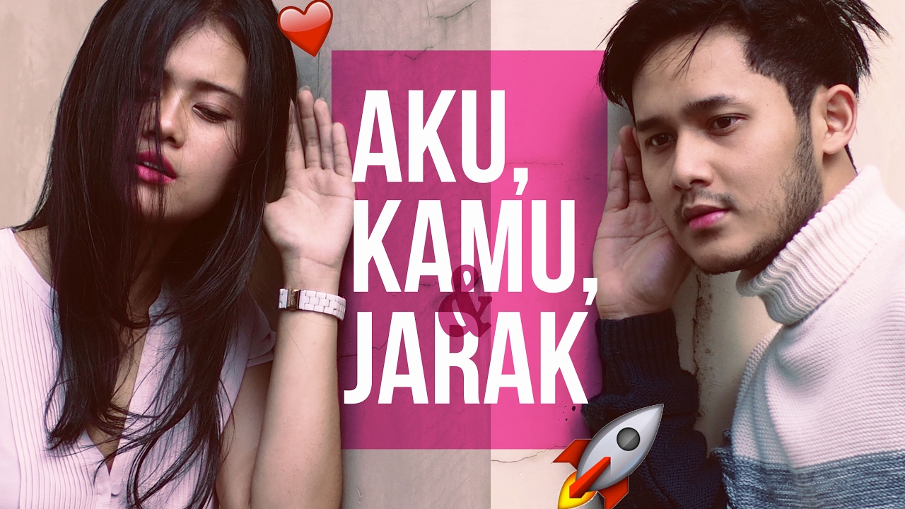 AKU, KAMU, DAN JARAK  YouTube