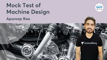 Mock Test of Machine Design | Apuroop Rao | GATE2022
