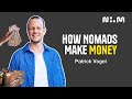 How Nomads Make Money: Financial Freedom &amp; Nomad Life with Patrick Vogel from Nomad Cruise