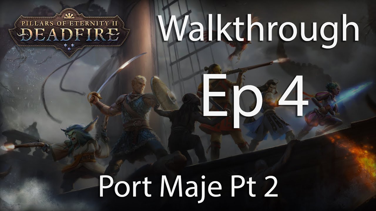 Pillars of Eternity 2 POTD Walkthrough - E4 Port Maje Pt 2