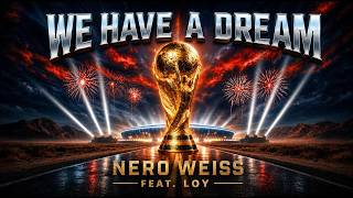 Nero Weiss Feat. Loy - We Have A Dream