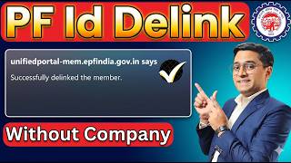 🛑 बिना Company के PF ID Delink कैसे करें? 😱 New Step by Step Process  PF Member id DELINK