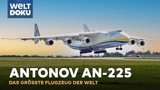 ANTONOV AN225  Das größte Flugzeug der Welt | WELT HD DOKU UPDATE