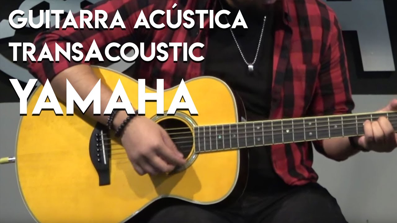 Conoce la guitarra Yamaha TransAcoustic con efectos incluidos - YouTube