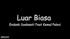 Endank Soekamti Feat Kemal Palevi - Luar Biasa (Lirik)  - Durasi: 3:48. 