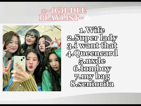 Видео: ♧~(G)I-DLE Playlist~♡Джи айдл плейлист с песнями 💓