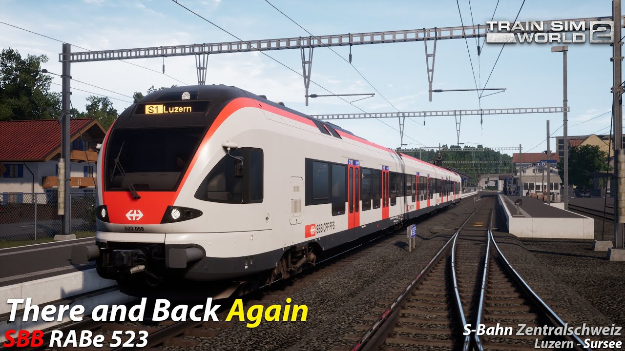 There and Back Again : S-Bahn Zentralschweiz : Train Sim World 2 1080p60fps