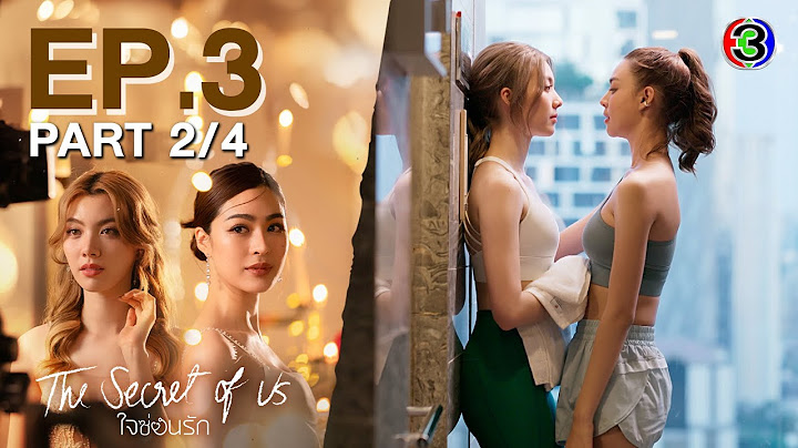 [Eng Sub]ใจซ่อนรัก The Secret Of Us EP.3 ตอนที่ 2/4 | 08-07-67 | 3Plus