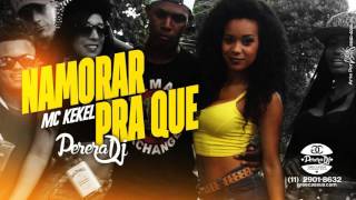 MC Kekel - Namorar pra Que (PereraDJ) (Lançamento 2016)