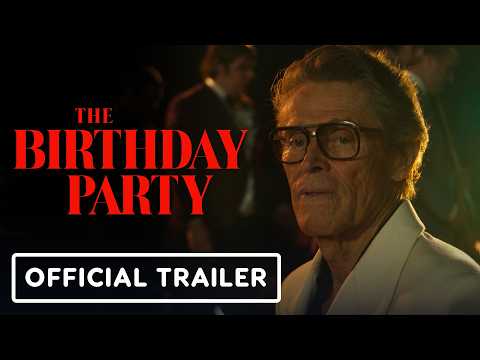 The Birthday Party - Official Trailer (2026) Willem Dafoe