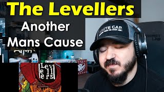 THE LEVELLERS - Another Mans Cause | FIRST TIME REACTION