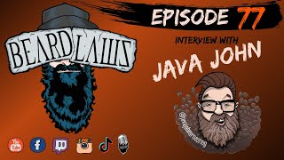 Beard Laws Episode 77 - Interview With Java John