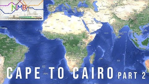 Cape to Cairo Railway Part 2 - NIMBY Rails