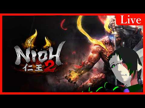 【仁王2】帰ってきた戦国ソウルライク　第九夜【翠月シア | V】