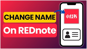 How to Change Name on REDnote App Step by Step | 2025