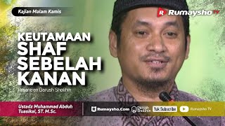 Kajian Malam Kamis: Keutamaan Shaf Sebelah Kanan - Ustadz M Abduh Tuasikal