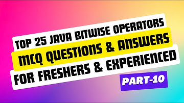 Java Bitwise Operators MCQ | Questions and answers for Freshers & Experienced | Part-10