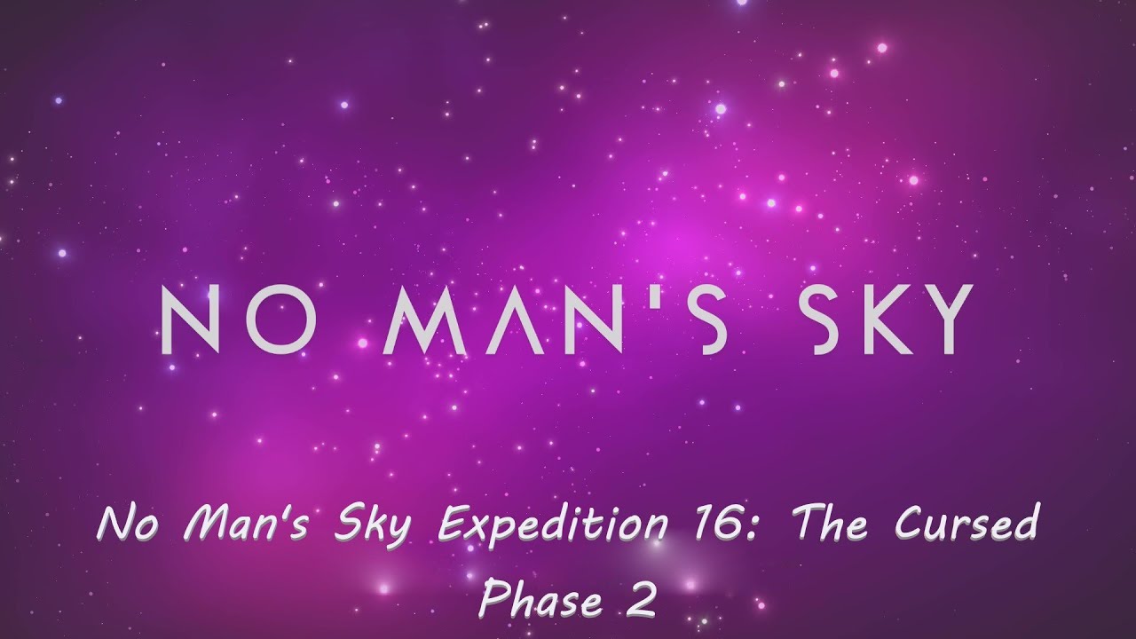 No Man's Sky Expedition 16: The Cursed Phase 2 - YouTube