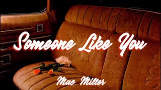 Someone Like You - Mac Miller (slowed + reverb)